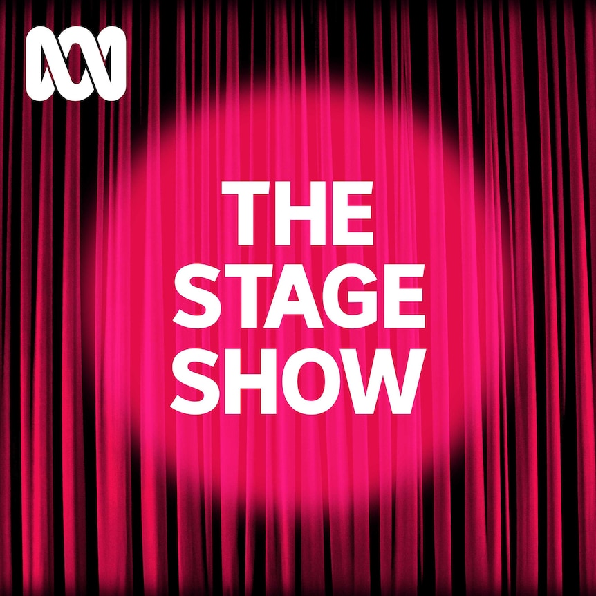 The Stage Show ABC listen The Stage Show ABC listen