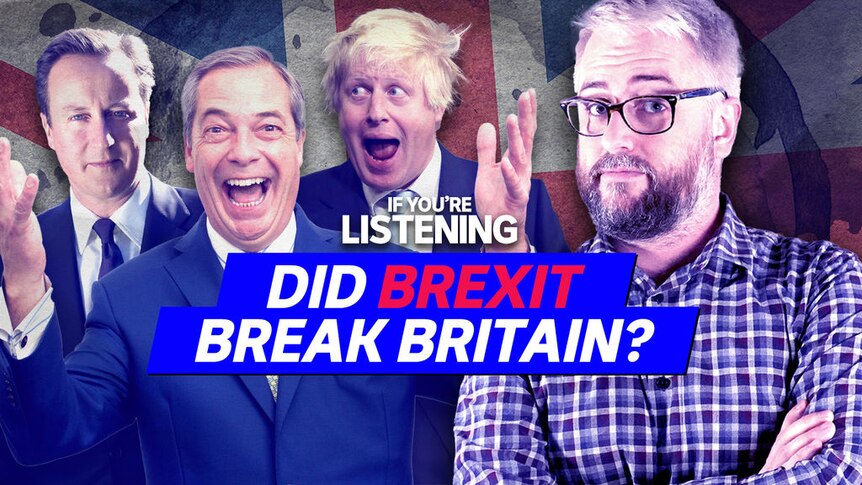 If You're Listening, Did Brext Break Britain? A man in glasses on the right with a composite of three other men next to him.