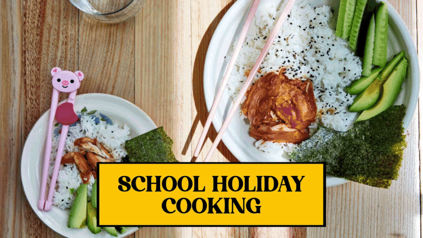 A gif of a teriyaki chicken bowl, chicken/veggie rolls and giant cookies with the text 'school holiday cooking'.