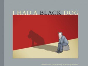 Book Cover of I Had a Black Dog by Matthew Johnstone
