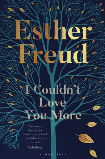 The book cover of I Couldn't Love You More by Esther Freud, an illusrated blue tree with gold leaves