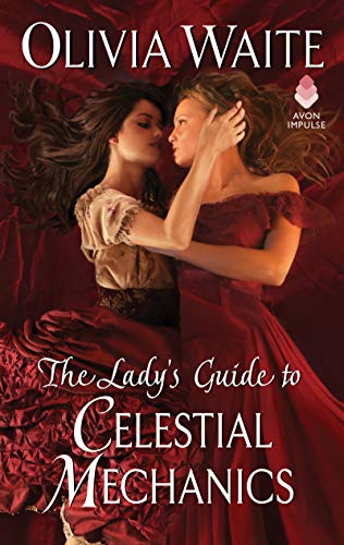 Book cover of A Lady's Guide to Celestial Mechanics by Olivia Wait, featuring a white lesbian couple embracing