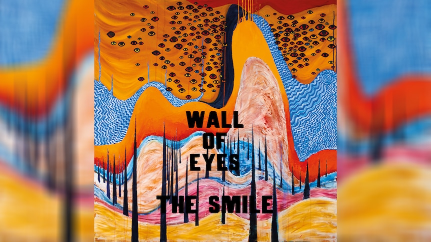 Artwork for The Smile's 2023 album Wall of Eyes: an abstract painting of blues, oranges, blacks and yellow