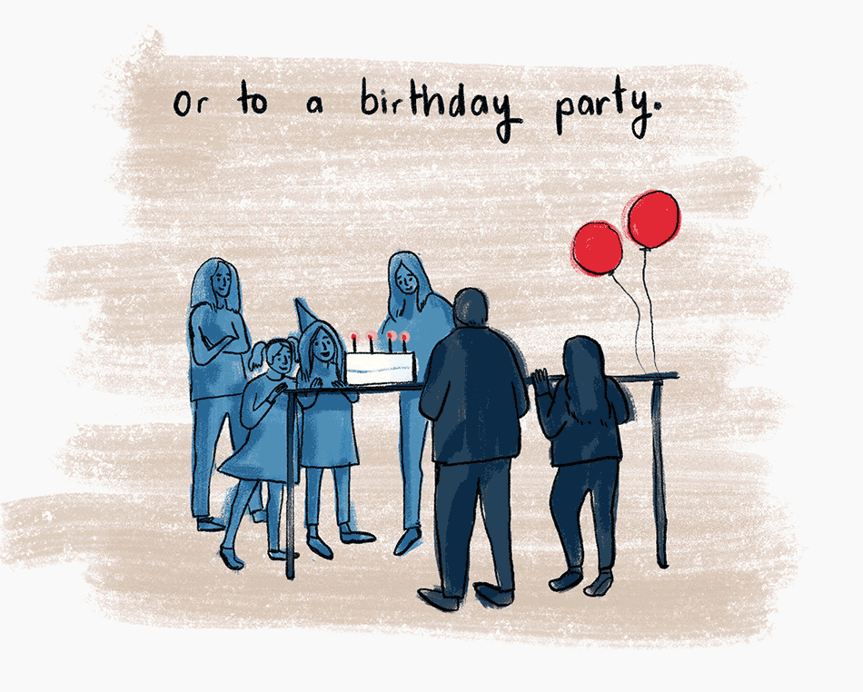 Or to a birthday party.