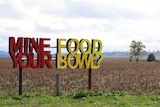 Anti-mining signs on farmland reading 'mine your food bowl' at the Liverpool Plains, northwest NSW.