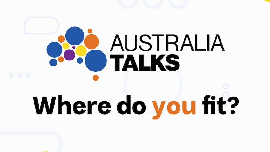 Australia Talks: Where do you fit?