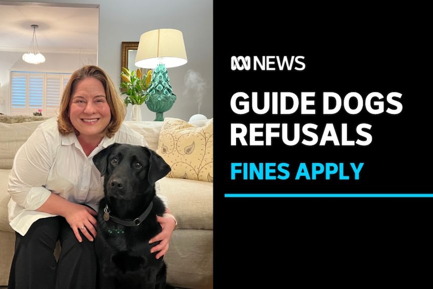 Guide Dogs Refusals, Fines Apply: A woman sits on a couch with her guide dog