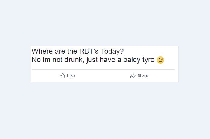 A Facebook post reads: Where are the RBTs Today? No I'm not drunk, just have a baldy tyre