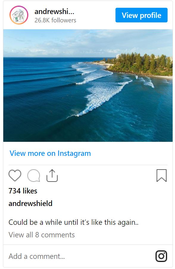 An Instagram post by Andrew Shield of a surf break with the comment "Could be a while until it's like this again".