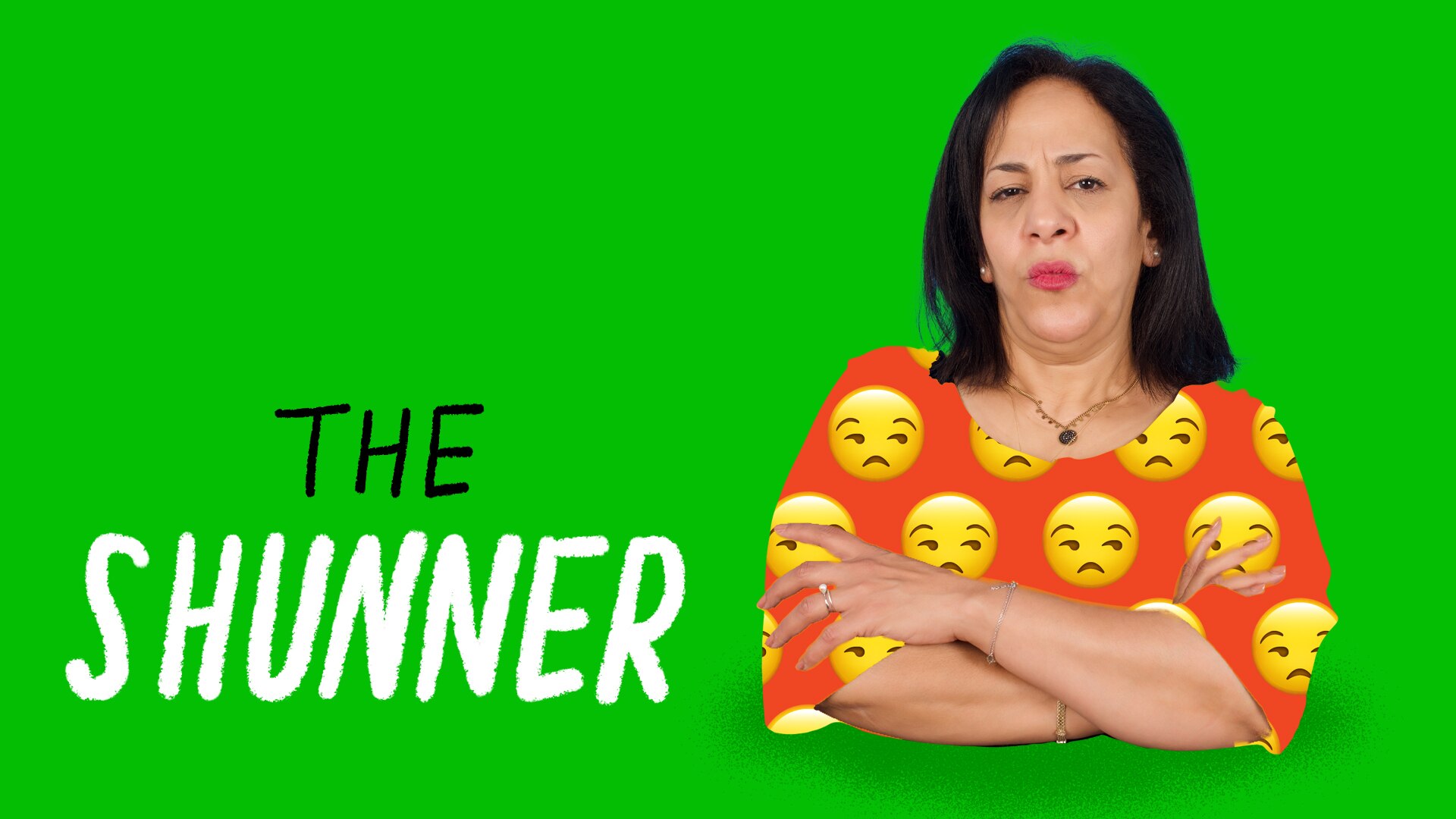 Subhead title: The Shunner. Green background, woman with arms crossed and disapproving look on her face