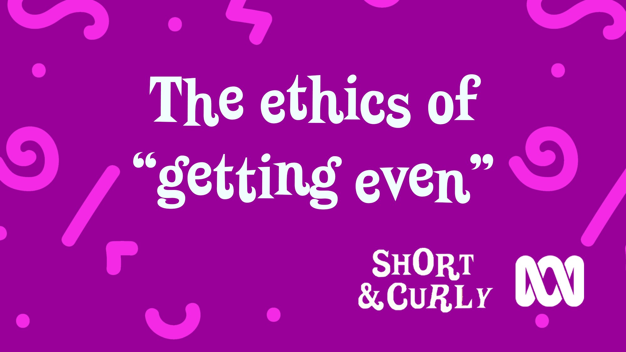 The ethics of 