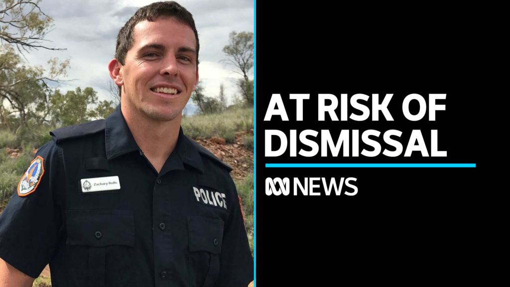 ABC News NT: Zachary Rolfe informed NT Police intends to dismiss him ...