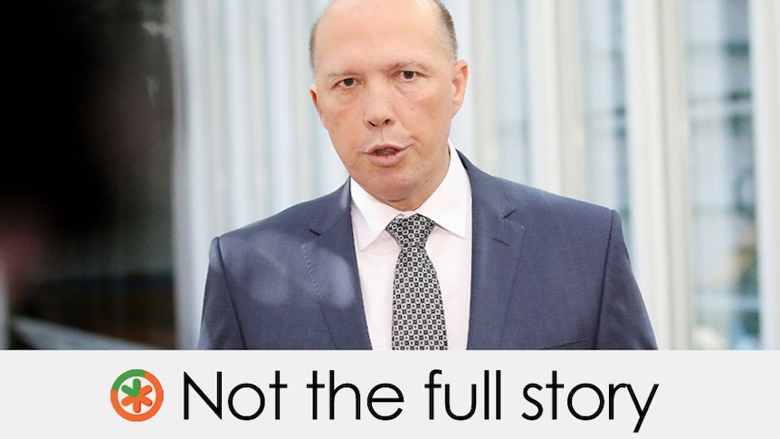 peter dutton's claim is not the full story