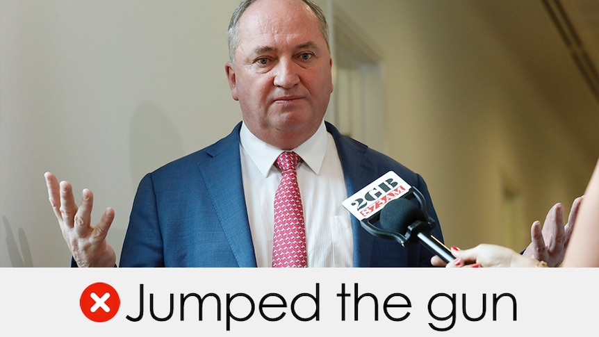 Barnaby Joyce is talking. VERDICT: Jumped the gun with a red cross