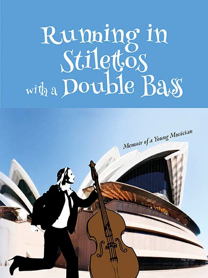 Running in Stilettos with a Double Bass book cover