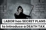 A graphic of a skull faced cloaked figure with the text 'Labor has secret plans to introduce a death tax'