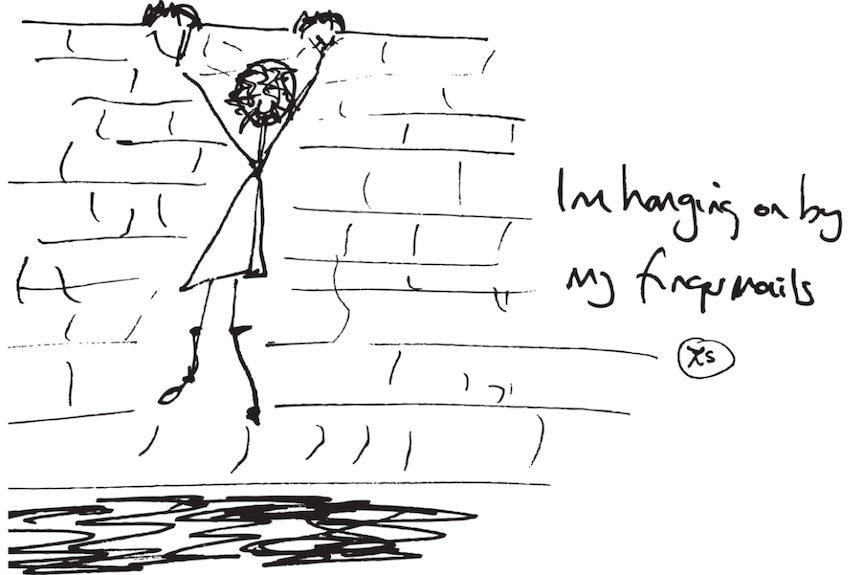 Drawing of stick figure wearing a dress holding onto a brick wall with words 'I'm hanging on by my fingernails'