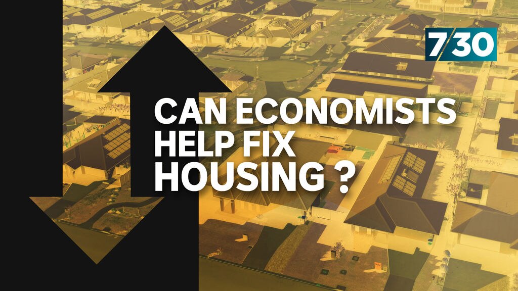 Can economists help fix the housing crisis? - ABC News