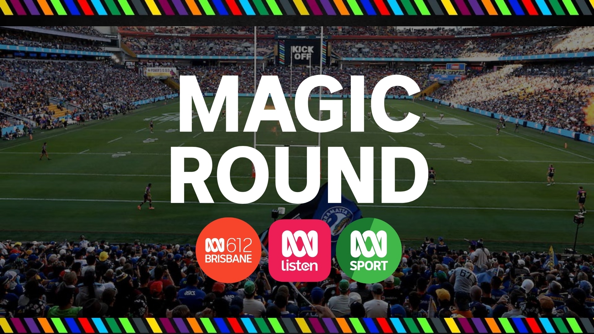 Full stadium during Magic Round, with large text reading “Magic Round” and ABC 612 Brisbane, ABC Listen, and ABC Sport logos