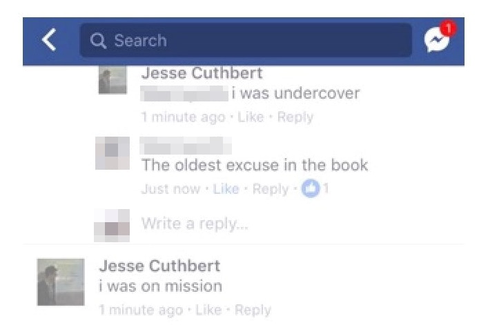A Facebook screenshot where Jesse Cuthbert comments "I was undercover" and "I was on mission"