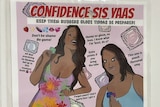 A colourful sexual health poster with a sketch of two Indigenous women holding a condom. Poster says 'Confidence Sis Yaas'.