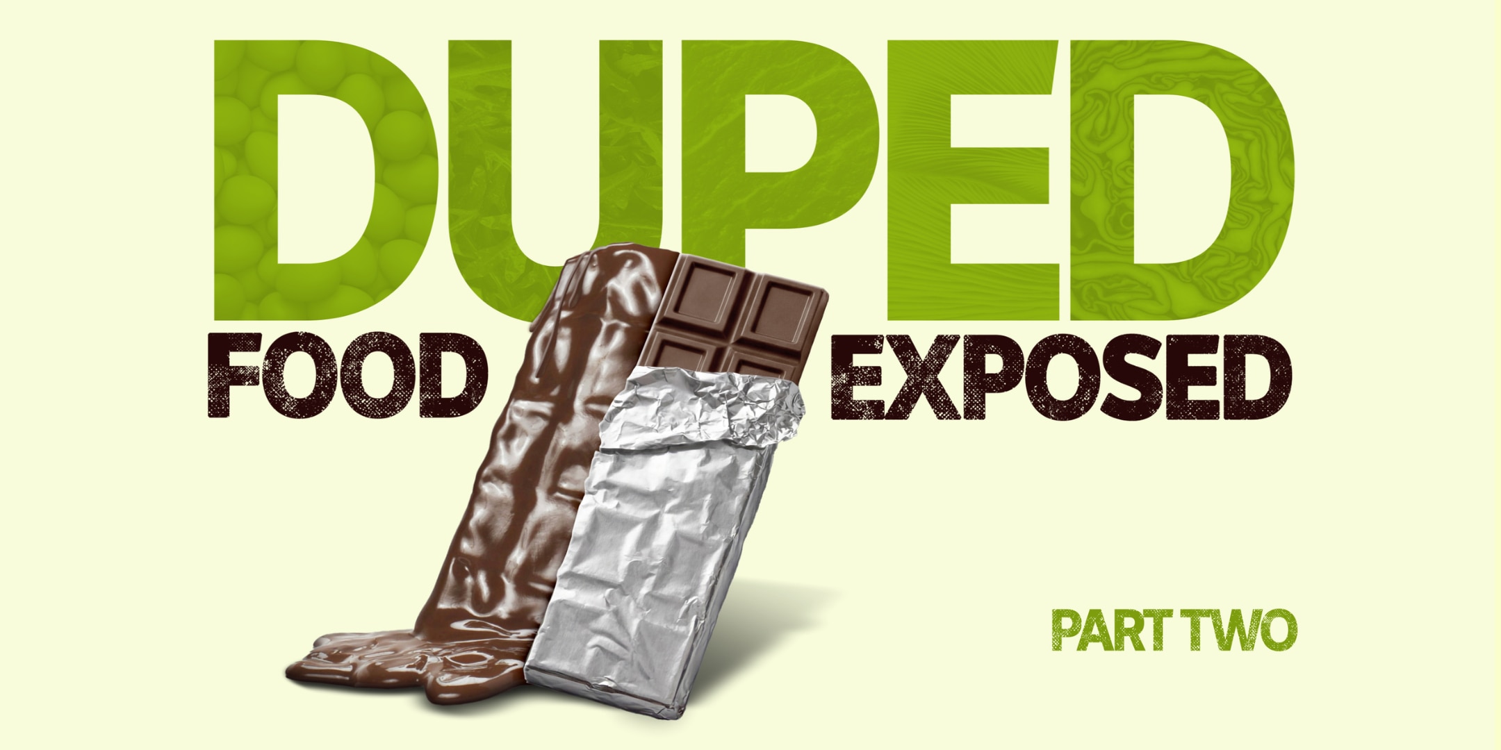 A bar of chocolate, half is melting, text reads Duped Food Exposed Part 2
