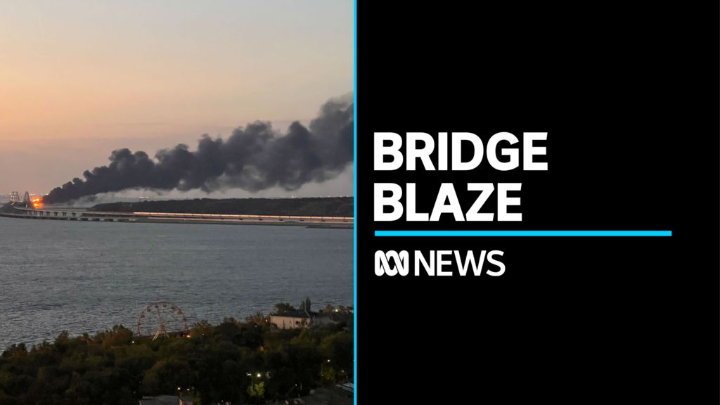 Blaze erupts on key bridge linking Crimea to Russia - ABC News