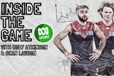 Two Melbourne Demons players on a stylised image alongside the words 'Inside the game with Cody Atkinson and Sean Lawson'.
