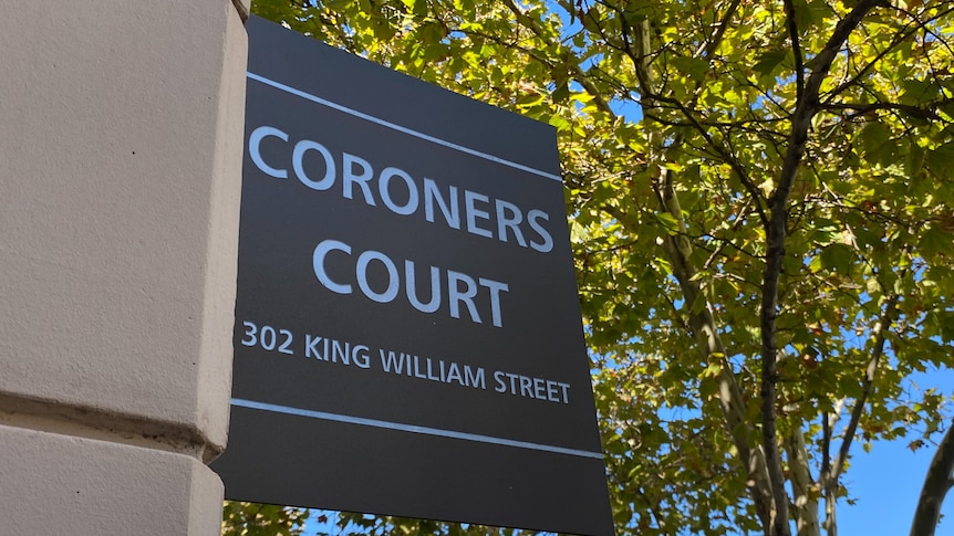 The sign outside the South Australian Coroners Court. 