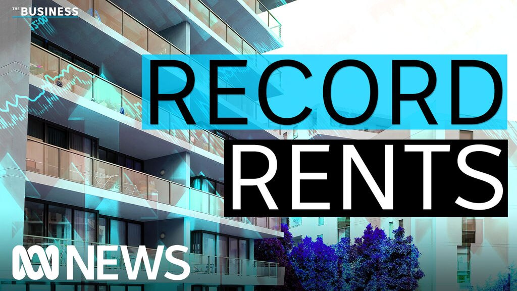 Why rents keep rising across much of Australia - ABC News