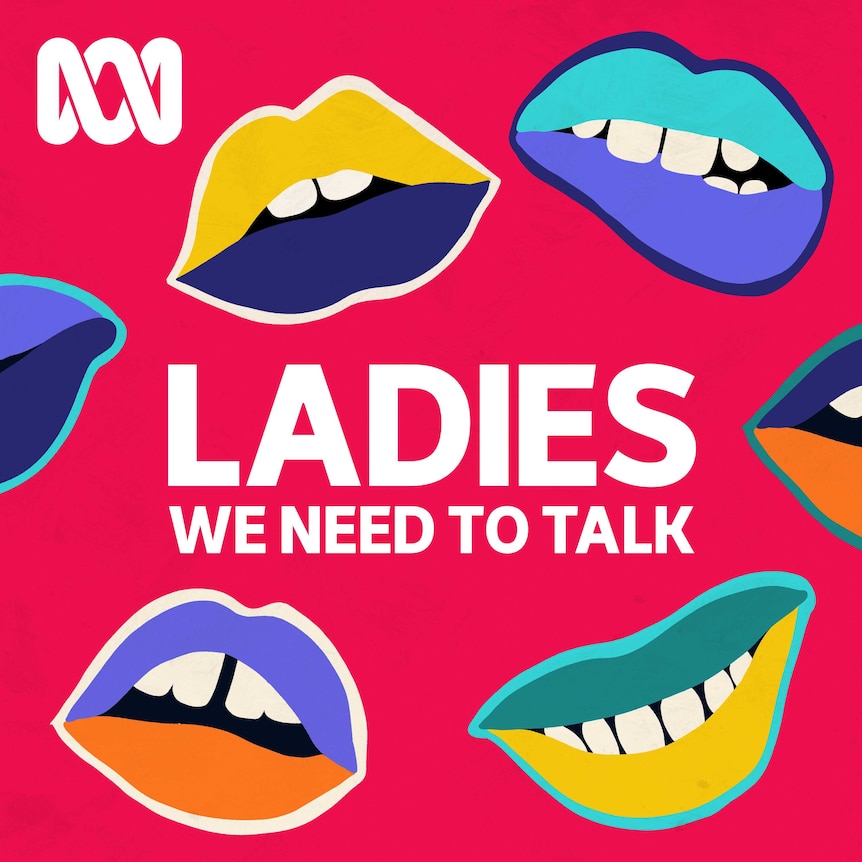 Ladies, We Need To Talk with Yumi Stynes - ABC listen