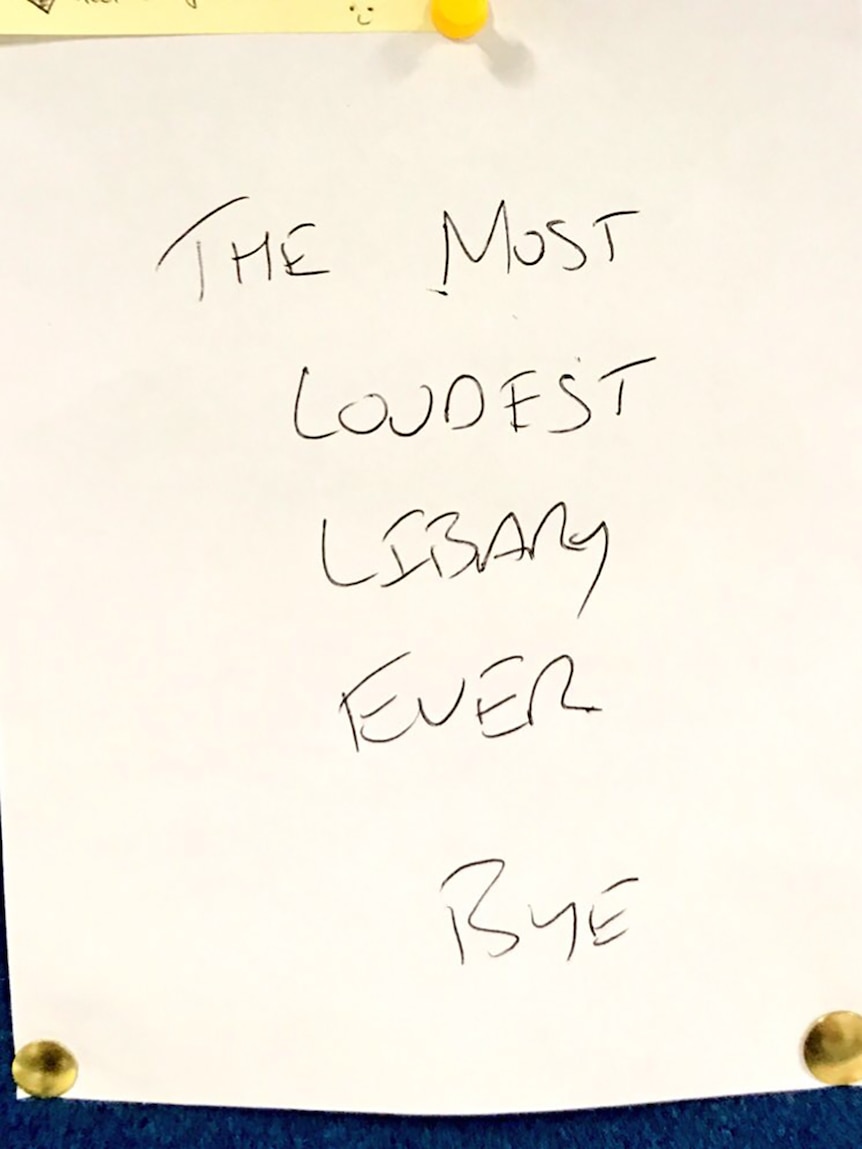 This photo shows a note which read "THE MOST LOUDEST LIBARY EVER BYE".