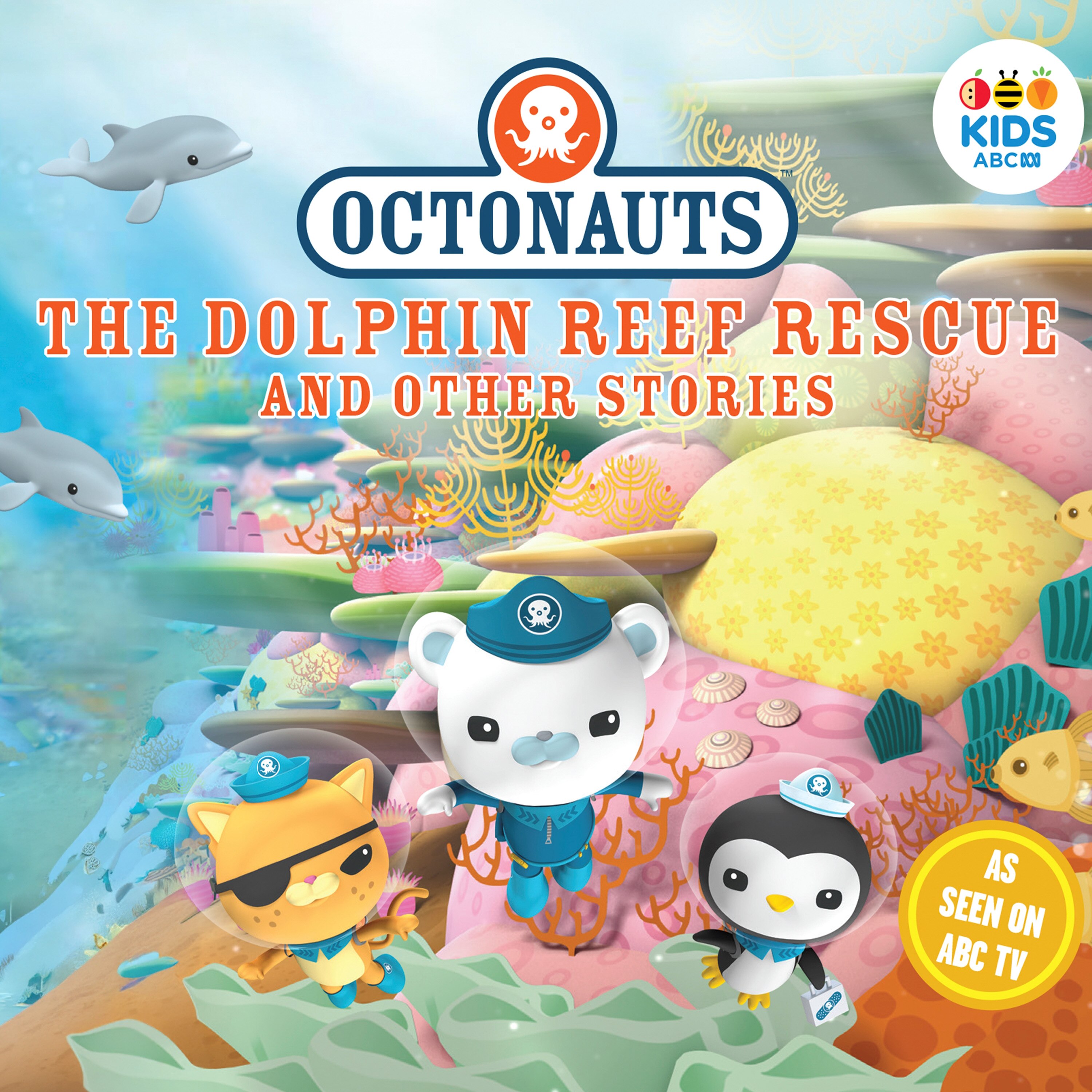 The Octonauts: The Dolphin Reef Rescue and Other Stories