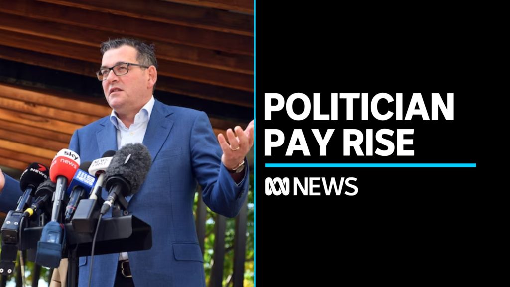 Unions slam pay rise for Victorian politicians - ABC News
