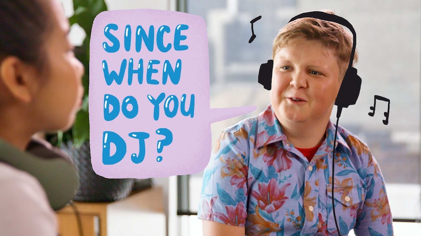 Teenage boy with headphones drawn as overlay, text bubble reads "Since when do you DJ?"