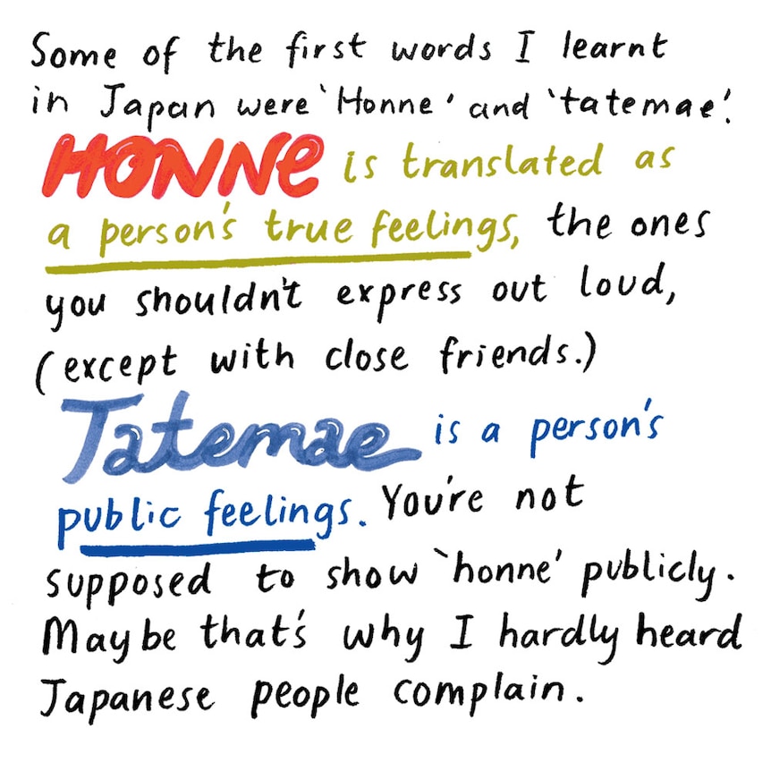 Grace: You're not supposed to show honne publicly. Maybe that's why I hardly heard Japanese people complain.