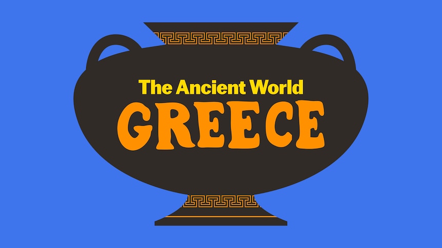 The Ancient World: Greece - ABC Education