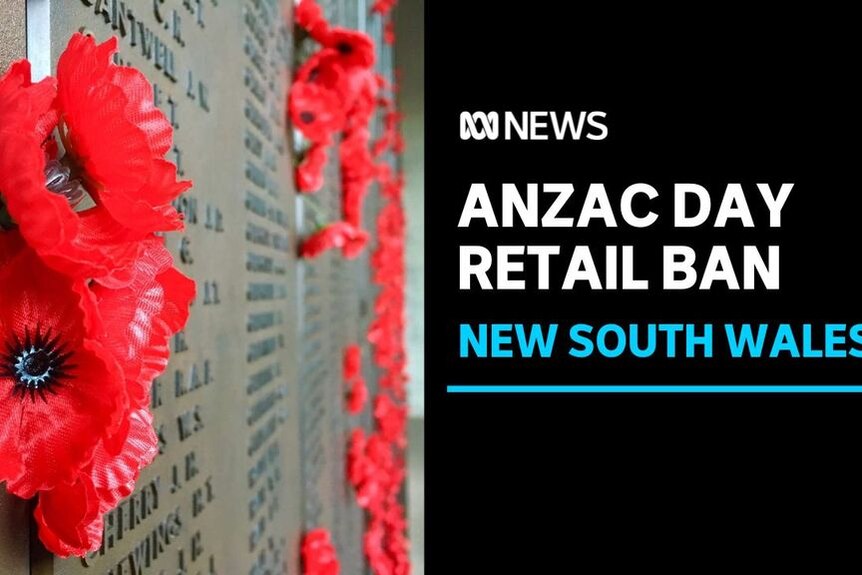 ANZAC Day Retail Ban, New South Wales: Poppies on a wall of rememberance.