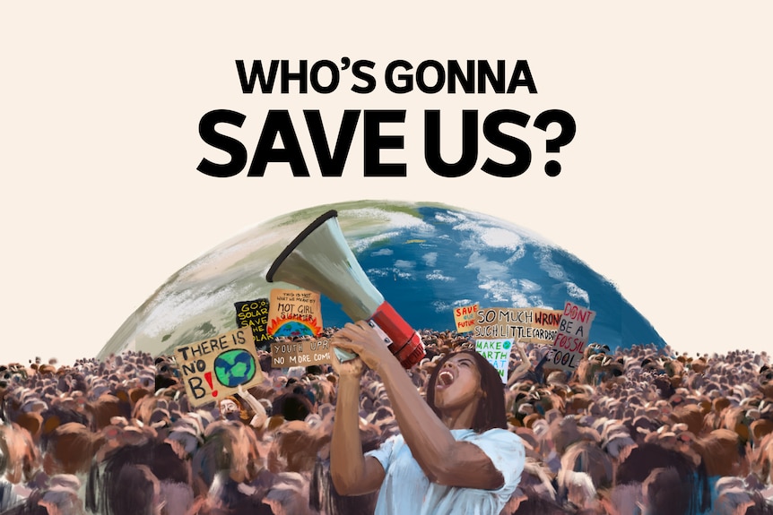 Program image captioned 'Who's gonnan save us?' features a crowd of young people at a protest. Person in foreground on megaphone