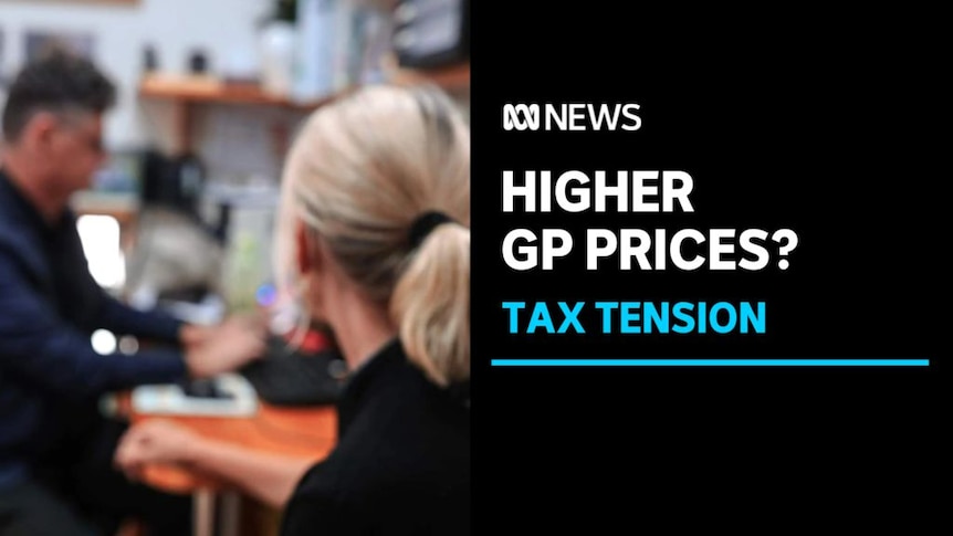Higher GP Prices? Tax Tension: A woman sits in a doctor's clinic. The doctor types on a keyboard in the background.