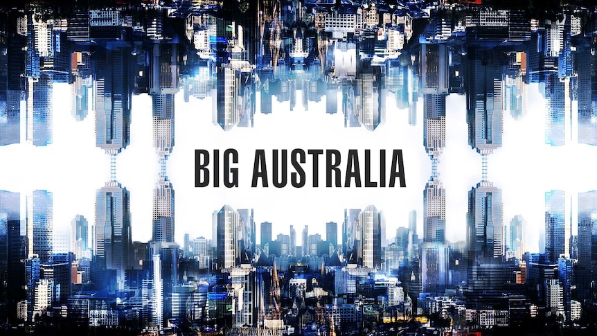 City of Melbourne super imposed four times with the words Big Australia futuristic.