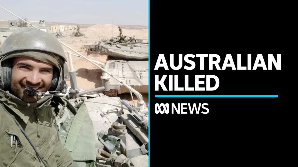 Australian Killed While Fighting For Israeli Military In Gaza - ABC News