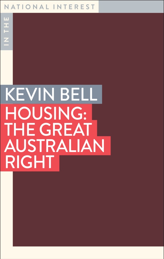 Kevin Bell Housing the Great Australian Right