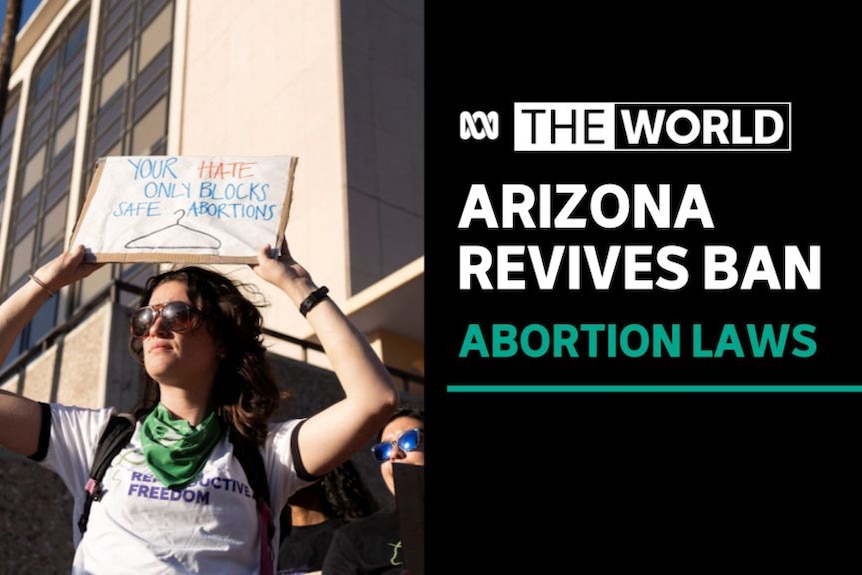Arizona Revive Ban, Abortion Laws: A protestor holds up a sign saying 'Your Hate Only Blocks Safe Abortions'