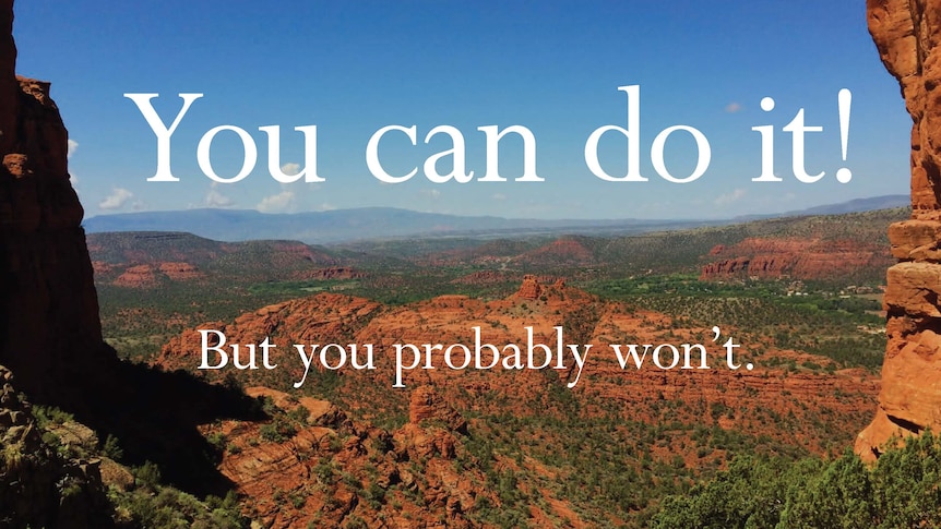 A photo of a rocky mountain range with the affirmation: 'You can do it! But you probably won't.'