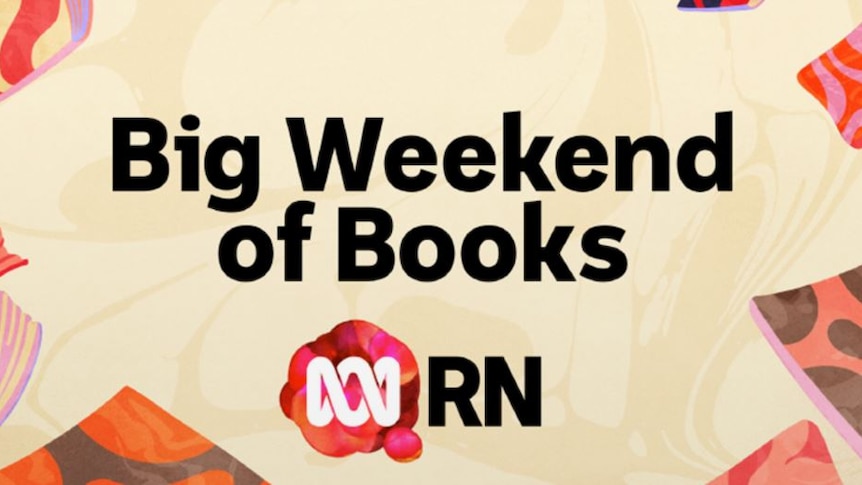 A graphic that reads Big Weekend of Books, ABC logo and RN, flapping books surround the words