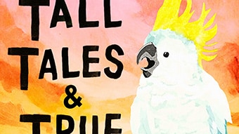 Podcast art with illustrated cockatoo and the title Tall Tales and True.