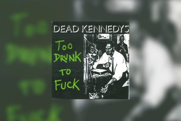 Dead_Kennedys_-_Too_Drunk_to_Fuck_cover.jpg