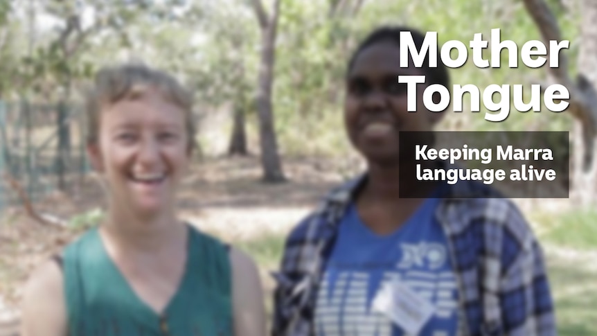 Two women stand together, text overlay reads 'Mother Tongue Keeping Marra language alive'