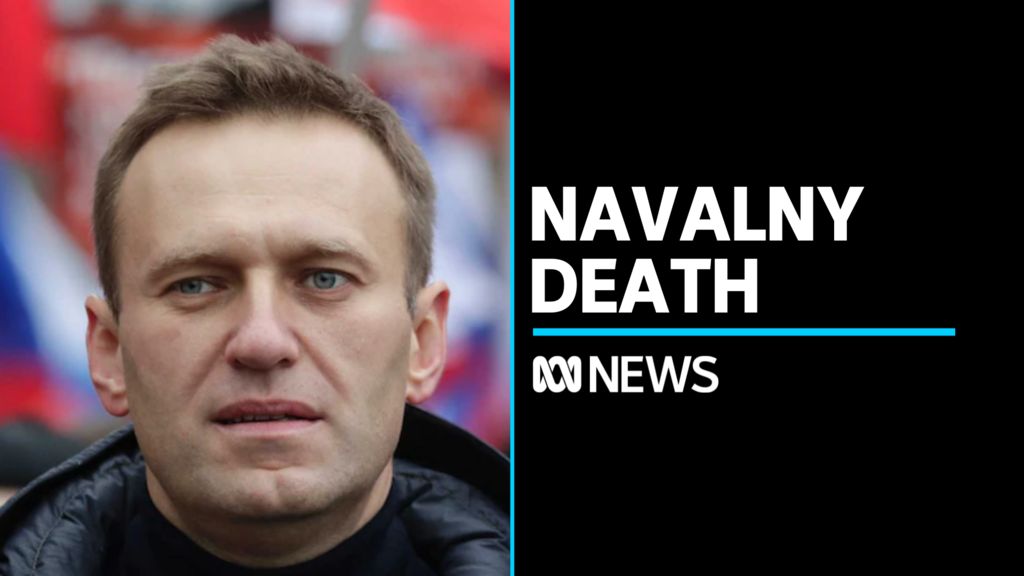 Russian Opposition Leader Alexi Navalny Has Died In Jail - ABC News